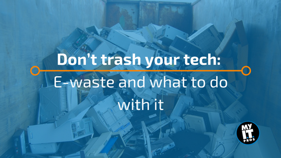 Don’t trash your tech- E-waste and what to do with it.png