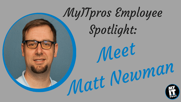 MyITPros-Employee-Spotlight-Meet-Matt-Newman.png