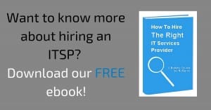 Want to know more about hiring an ITSP- Download our FREE ebook!