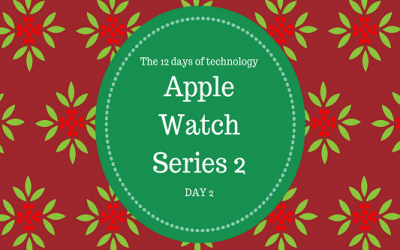 12 days of technology, Day 2: Apple Watch Series 2