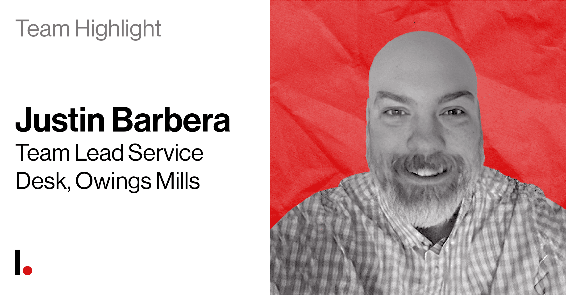 Justin Barbera, Team Lead Service Desk, Owings Mills Integris