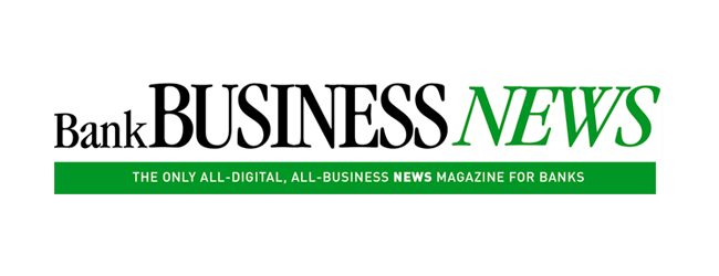 Bank Business News magazine logo. The text reads "Bank Business News" in black and green. Below, a green banner states, "The only all-digital, all-business news magazine for banks with extensive press coverage.