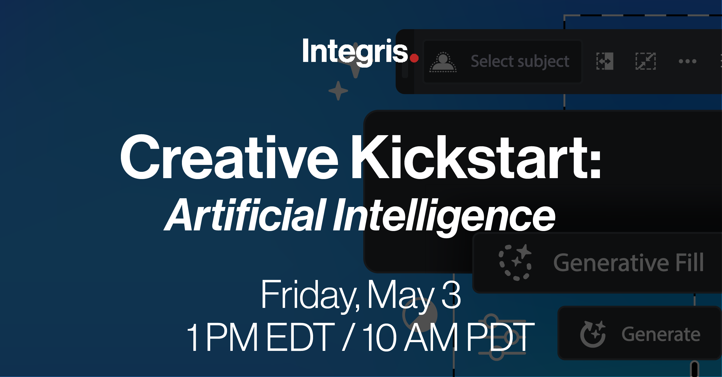 Webinar announcement for "creative kickstart: artificial intelligence" scheduled for friday, may 3, at 1 pm edt / 10 am pdt.