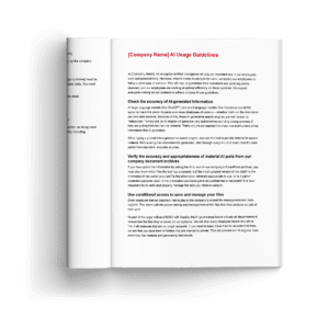An open booklet displaying a document titled "[Company Name] AI Usage Guidelines." The document contains sections on topics such as "Check the accuracy of AI-generated information," "Verify the accuracy and appropriateness of material AI pulls from our company documentation," and "Use conditional access to manage who can view your files." The text is in a standard format with specific guidelines related to the use of artificial intelligence in the workplace.
