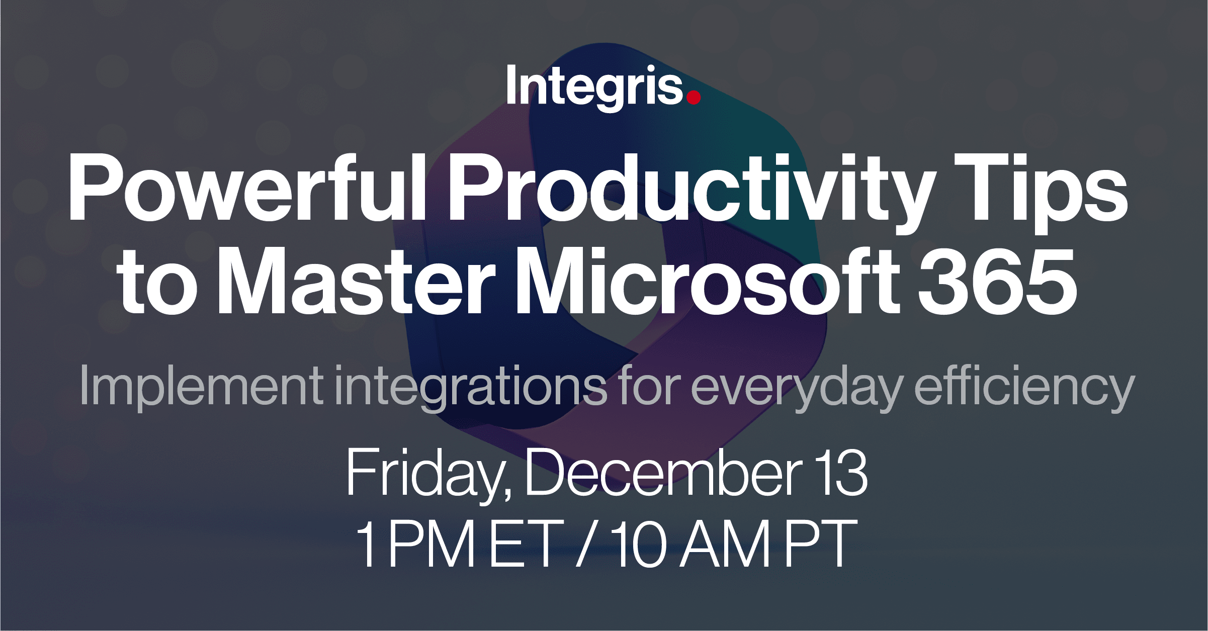 Webinar - Powerful Productivity Tips to Master Microsoft 365