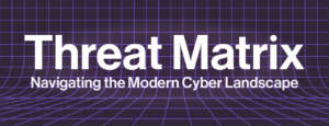 Text "Threat Matrix: Navigating the Modern Cyber Landscape" on a purple grid background with a three-dimensional perspective.
