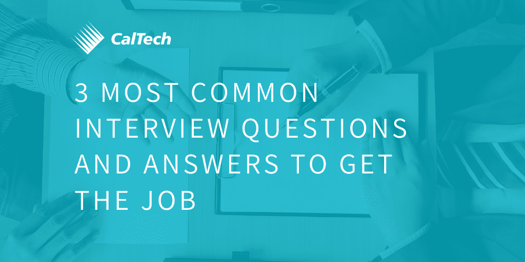 A teal-colored image with the CalTech logo and text reading, "3 Most Common Interview Questions and Answers to Get the Job," over a background of two people in a meeting.