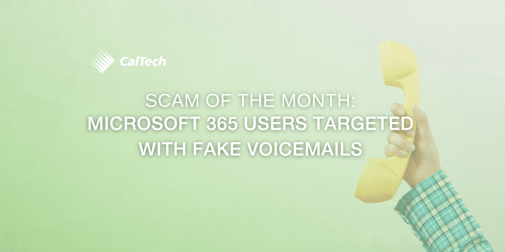 A hand holds a yellow phone handset against a green background. Text overlay reads: "SCAM OF THE MONTH: MICROSOFT 365 USERS TARGETED WITH FAKE VOICEMAILS".