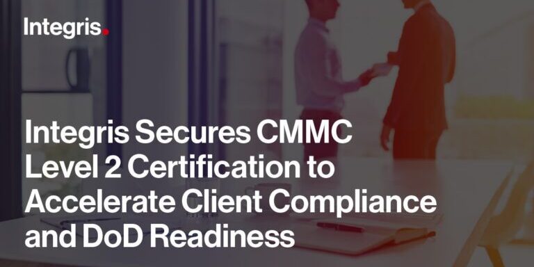 Office setting with two people shaking hands in the background; foreground features documents and glasses on a desk. Text overlays announce Integris achieving CMMC Level 2 Certification.
